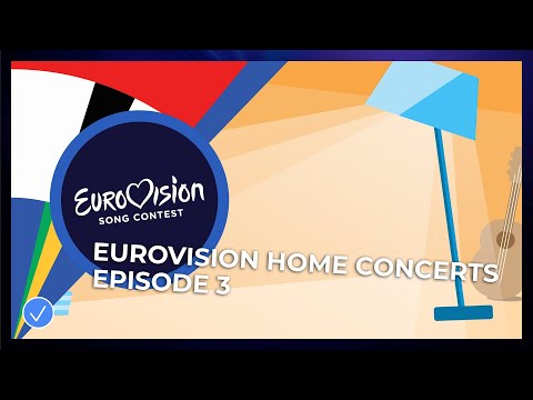 Eurovision Home Concerts - Episode 3