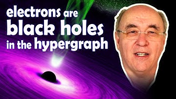 Electrons are black holes in the hypergraph with Stephen Wolfram