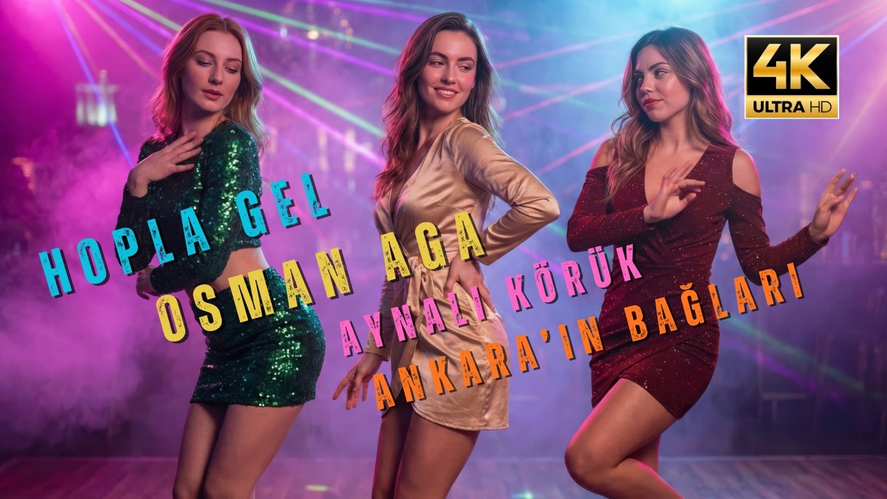 Hopla Gel; Osman Aga; Aynalı Körük ve Ankara'nın Bağları - Çapkın Müzik - Remastered Version