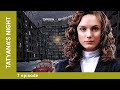 TATYANA&#39;S NIGHT. Russian TV Series. 7 Episode. Melodrama. English Subtitles