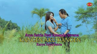 Amanda Savana Feat Arya Satria - Kangen Aku Kangen