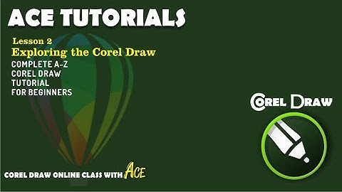 Exploring the Corel Draw interface~ Lesson 2 ~ 2020