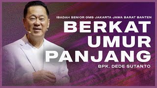 IBADAH SENIOR | BPK. DEDE SUTANTO | GMS JAKARTA JAWA BARAT BANTEN