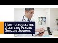 How to access the aesthetic plastic surgery journal