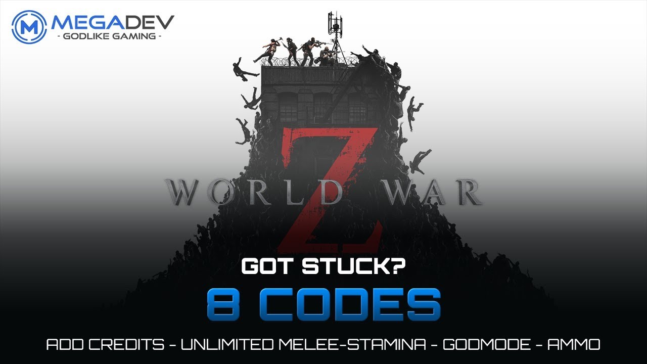 World War Z Cheats Godmode Unlimited Ammo Add Credits Trainer By Megadev Youtube