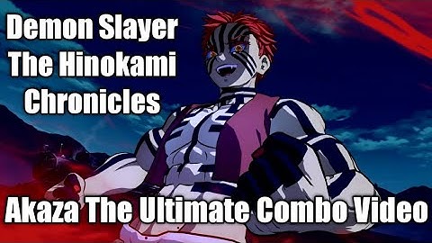Demon Slayer The Hinokami Chronicles The Ultimate BNB Akaza Combo Video