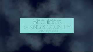 Shoulders by for KING and COUNTRY Lyrics