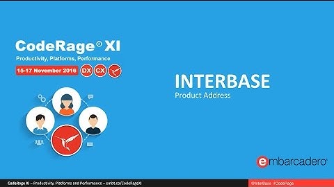 InterBase - Product Address with Stephen Ball - CodeRage XI