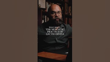 What About... The Monastic Practice Of Lectio Divina