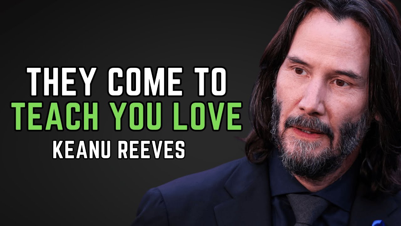 Keanu Reeves Explaining Essential Lesson They Come To Teach You Love - Keanu Reeves ...