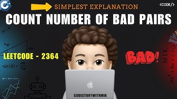 Count Number of Bad Pairs | 3 Ways | Intuition | Leetcode 2364 | codestorywithMIK