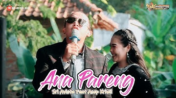 ANA PARENG ASEP KRIWIL FEAT SRI AVISTA | NEW NADA RINDU TERBARU 2024/2025