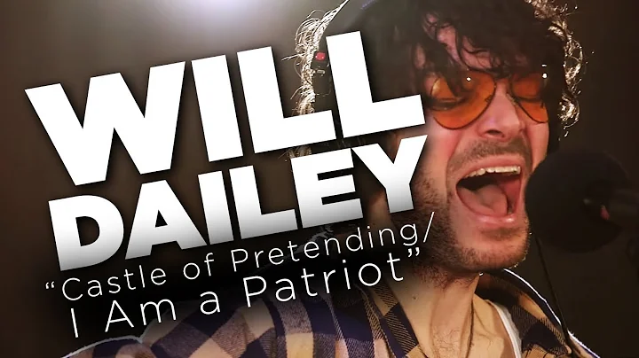 Will Dailey  'Castle of Pretending/I Am a Patriot'