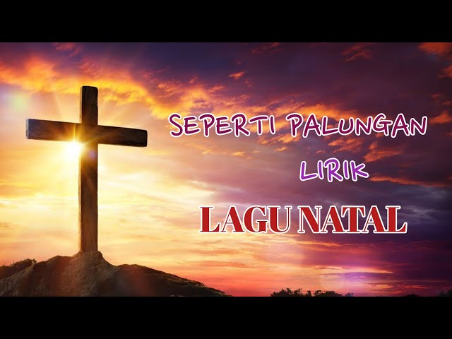 Lagu Natal *Seperti Palungan* Lirik class=