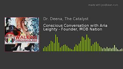 Conscious Conversation with Aria Leighty - Founder, MOB Nation