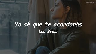 Los Bríos - Yo sé que te acordarás (LETRA)