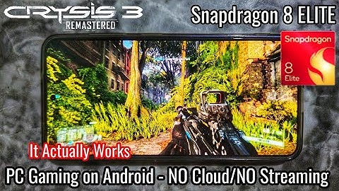 PC Gaming on Android - Crysis 3 REMASTERED - Running on Android (Snapdragon 8 ELITE) - Drivers/Setup