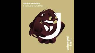 Morgin Madison - Feel Alive (Morgin Madison Extended Chill Mix)