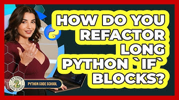 How Do You Refactor Long Python `if` Blocks? - Python Code School