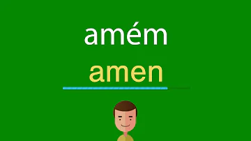 Como falar amém?