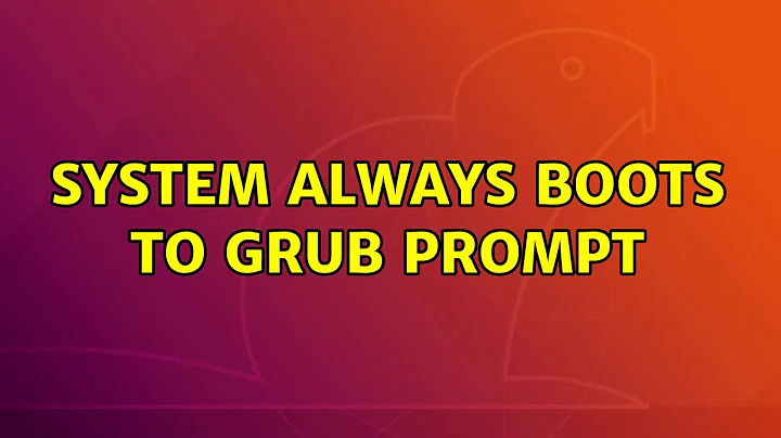 Ubuntu: System always boots to grub prompt