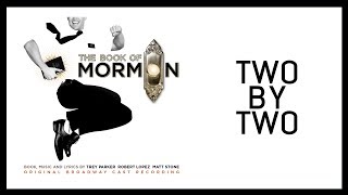 Two By Two — Book of Mormon (Lyric Video) [OBC] chords