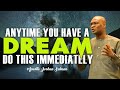 ANYTIME YOU HAVE A DREAM DO THIS IMMEDIATELY | APOSTLE JOSHUA SELMAN MESSAGES