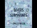 Passenger Divers and Submarines Full Album