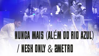 NUNCA MAIS (Além do Rio Azul) - NESK ONLY & 2METRO | Coreografia Alive Street 'O REINO ESCONDIDO'