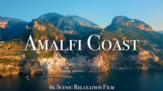 The Amalfi Coast 4K  Scenic Relaxation Film With Calming Music