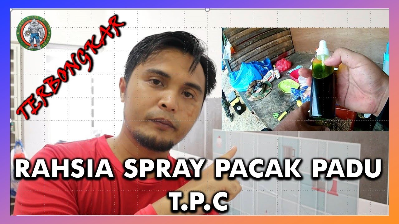 RAHSIA SPRAY SOMPROT PACAK PADU TPC TERBONGKAR | PATIN MEKONG