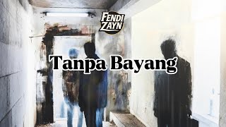 Download Lagu Tanpa Bayang - Fendi Zayn (Official Music Video) MP3
