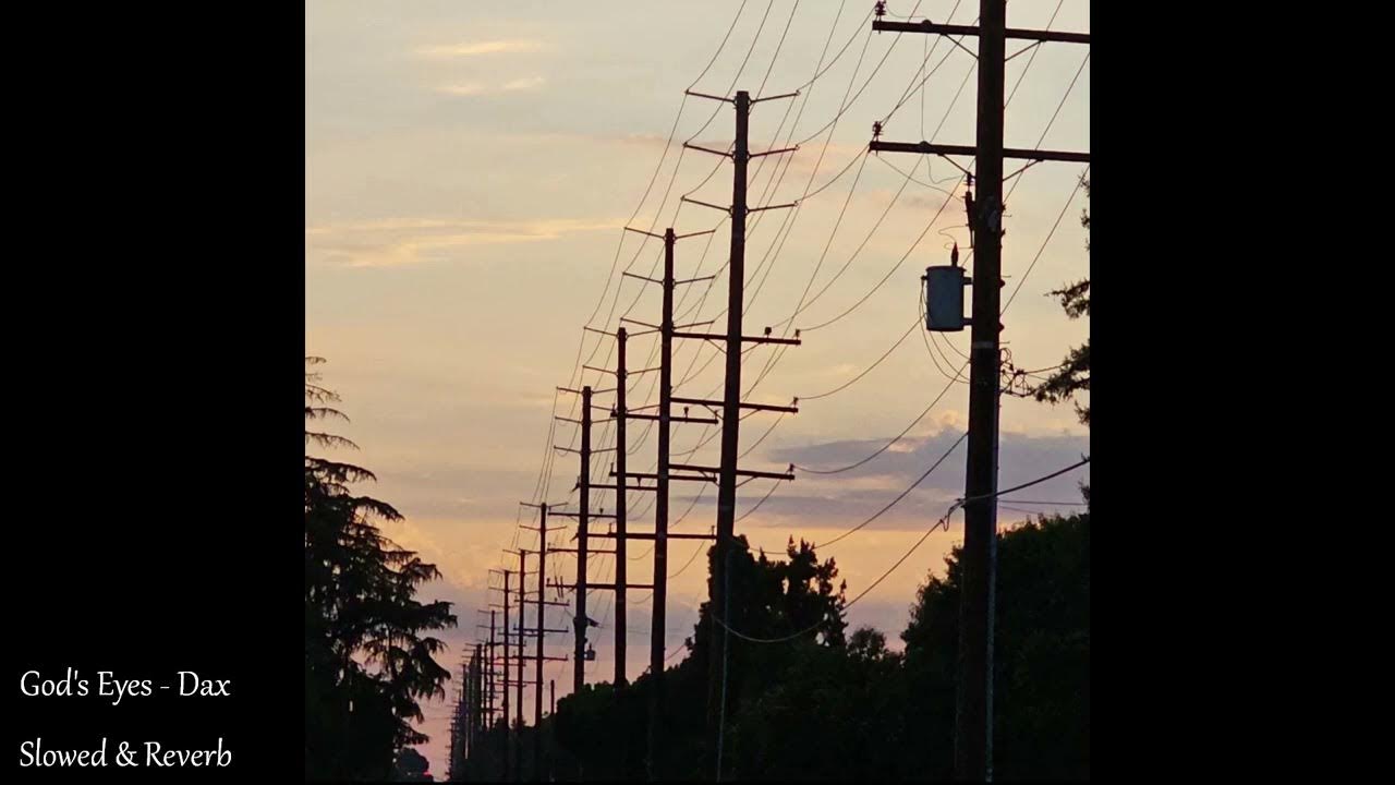 God's Eyes - Dax | Slowed & Reverb God's Eyes - Dax | Slowed & Reverb