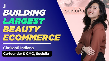 Building Sociolla as the largest beauty e-commerce destination in SEAsia | with Chrisanti Indiana