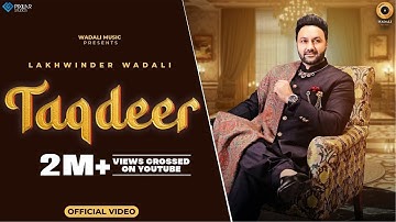 TAQDEER (Official Video) Lakhwinder Wadali | Vikram Nagi | The Vikramjeet | Wadali Music | Song 2023