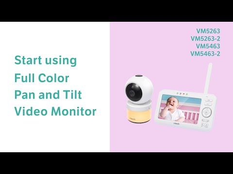 Start using Full Color Pan and Tilt Video Monitor - VTech VM5263 VM5263-2 VM5463 VM5463-2