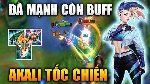 [LMHT Tốc Chiến] Akali Đã Mạnh Còn Buff Quá Lỗi - 1 Combo Bay Màu Team Bạn