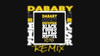 DaBaby - ROCKSTAR (BLM Remix) Feat. Roddy Ricch