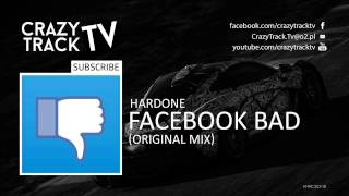 Hardone - Facebook Bad (Original Mix)