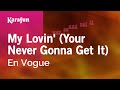 Karaoke My Lovin' (Your Never Gonna Get It) - En Vogue *