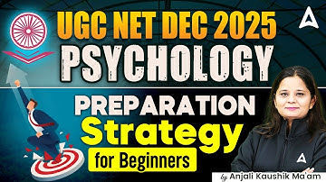 UGC NET Dec 2025 | UGC NET Psychology Preparation Strategy for Beginners | By Anjali Ma