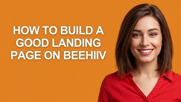 How to Build a Good Landing Page on Beehiiv - AshleyHowTo