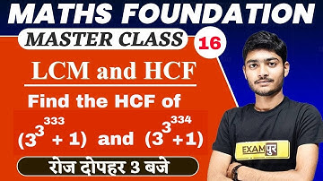 Maths Master Class | Maths Foundation |  LCM and HCF | By Manak Anand Sir |16