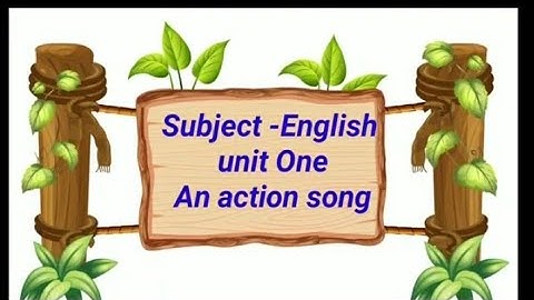 Sub-English unit 1 An action song we