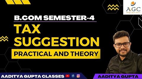 Tax Suggestions | Practical and Theory | B.Com | Semester 4 | 2023 | Calcutta University