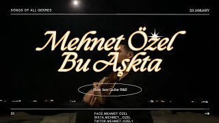 Mehmet Özel Bu Aşkta