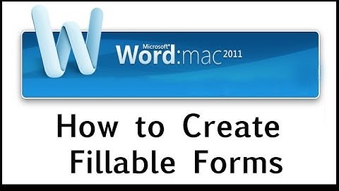 How to Create Fillable Forms on Word 2011 for MAC
