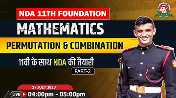Permutation & Combination - 2 Class | Mathematics Tutorial 2023 | Best NDA 11 Foundation Coaching