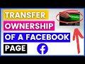 How to transfer ownership of a facebook page in 2023 change facebook page owner