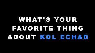 Our Favorite Things About Kol Echad